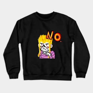 No! Crewneck Sweatshirt